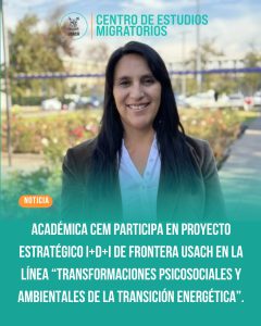 Investigadora de CEM-USACH lidera línea psicosocial en proyecto de transformación energética de frontera