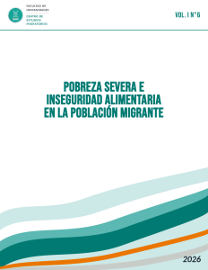 Vol. I N°6 — Pobreza severa e inseguridad alimentaria en la población migrante