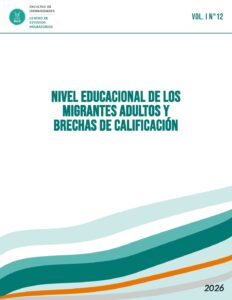 Vol. I N°12 – Nivel Educacional de los Migrantes Adultos y Brechas de Calificación