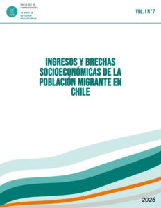 Vol. I N°7 – Ingresos y Brechas Socioeconómicas de la Población Migrante en Chile